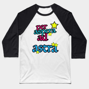 PER ASPERA AD ASTRA Baseball T-Shirt